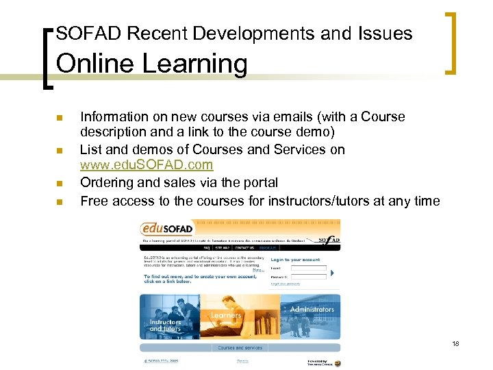 SOFAD Recent Developments and Issues Online Learning n n Information on new courses via