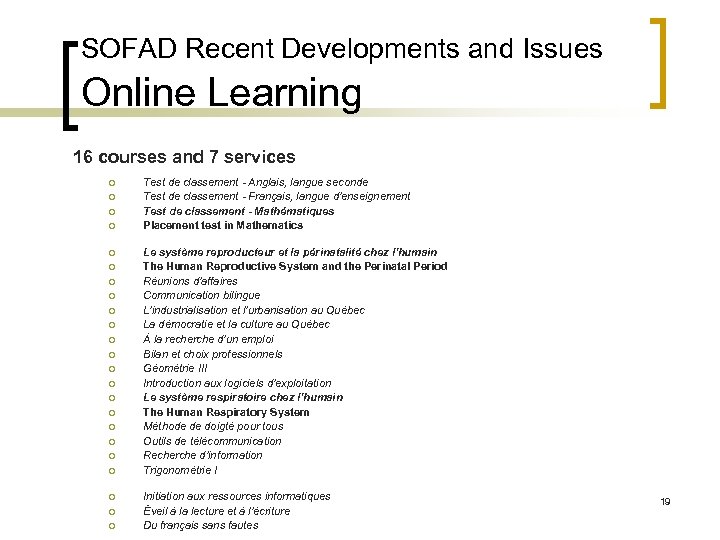SOFAD Recent Developments and Issues Online Learning 16 courses and 7 services ¡ ¡