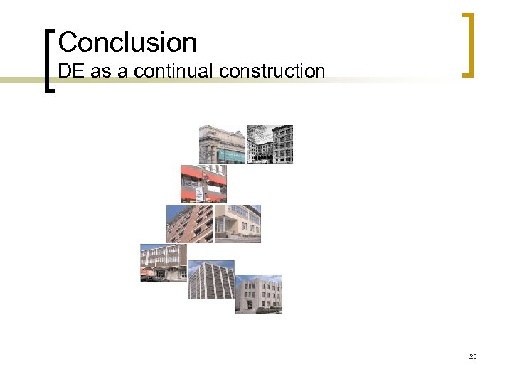 Conclusion DE as a continual construction 25 