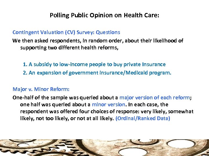 Polling Public Opinion on Health Care: Contingent Valuation (CV) Survey: Questions We then asked