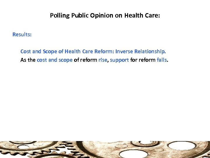 Polling Public Opinion on Health Care: Results: Cost and Scope of Health Care Reform: