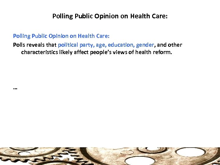 Polling Public Opinion on Health Care: Polls reveals that political party, age, education, gender,