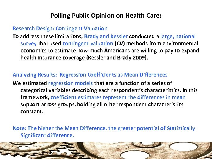 Polling Public Opinion on Health Care: Research Design: Contingent Valuation To address these limitations,