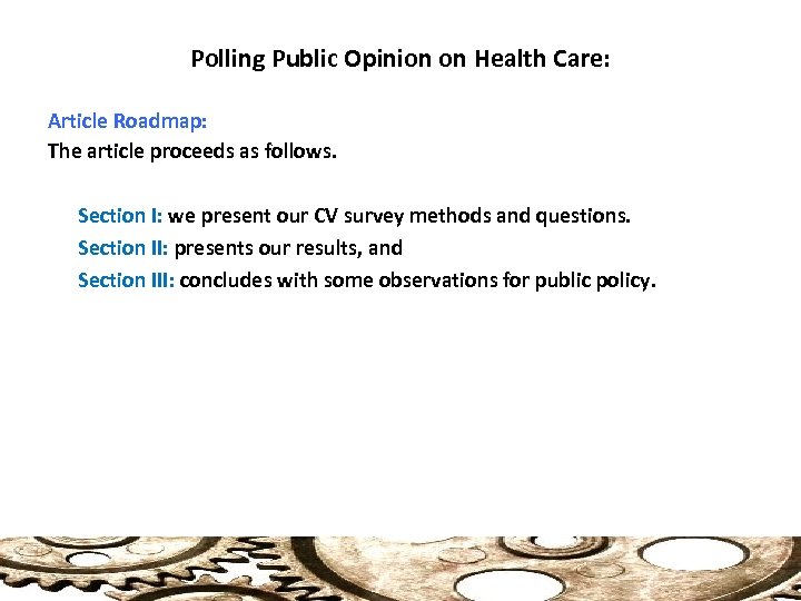 Polling Public Opinion on Health Care: Article Roadmap: The article proceeds as follows. Section