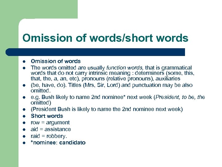 Omission of words/short words l l l l l Omission of words The words