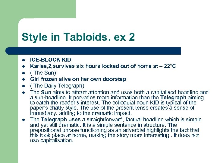 Style in Tabloids. ex 2 l l l l ICE-BLOCK KID Karlee, 2, survives