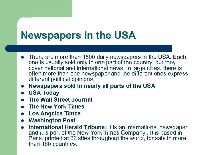 Newspapers in the USA l l l l There are more than 1500 daily