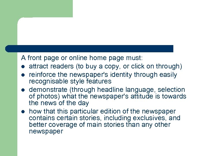 A front page or online home page must: l attract readers (to buy a