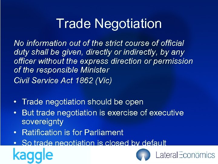 Trade Negotiation No information out of the strict course of official duty shall be