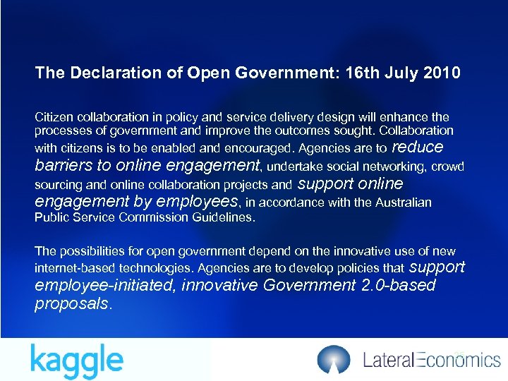The Declaration of Open Government: 16 th July 2010 Citizen collaboration in policy and