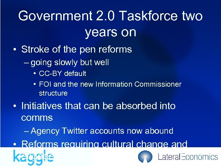 Government 2. 0 Taskforce two years on • Stroke of the pen reforms –