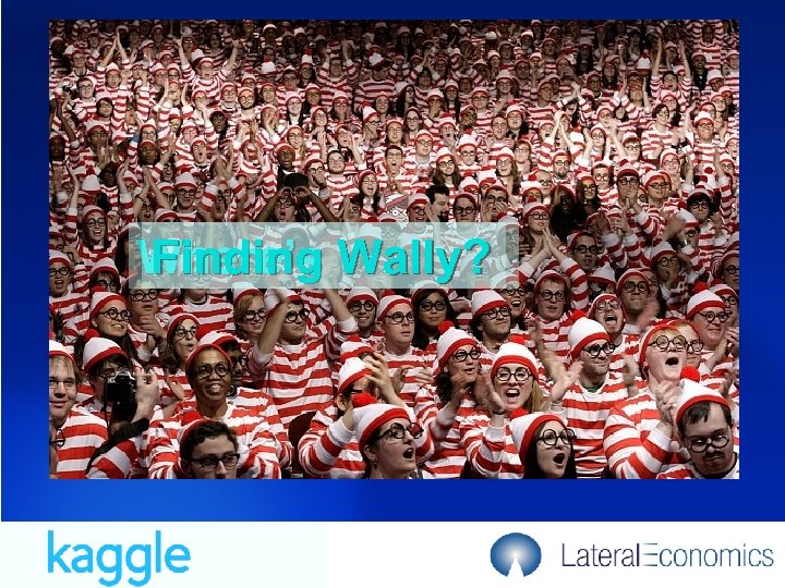 Where’s Wally? Finding 16/03/2018 6 