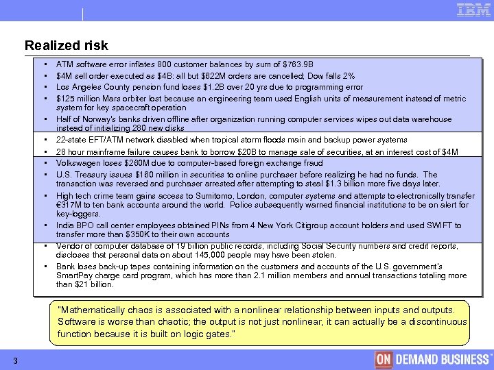 Realized risk • • • • ATM software error inflates 800 customer balances by