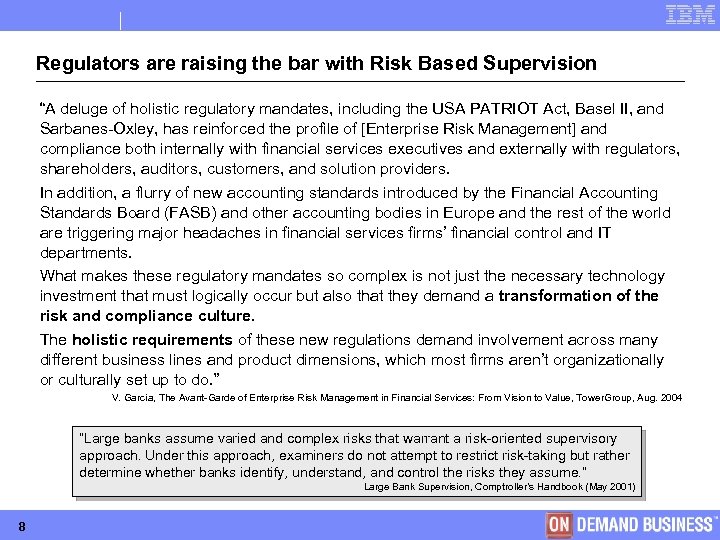 Regulators are raising the bar with Risk Based Supervision “A deluge of holistic regulatory