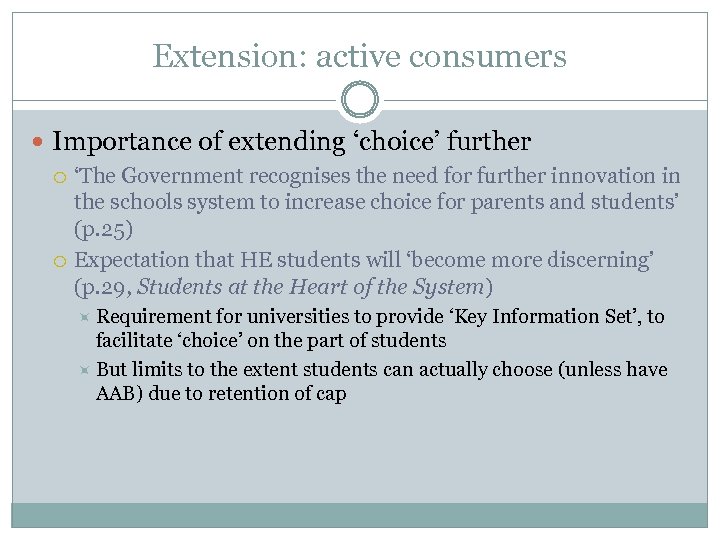 Extension: active consumers Importance of extending ‘choice’ further ‘The Government recognises the need for