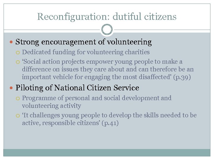 Reconfiguration: dutiful citizens Strong encouragement of volunteering Dedicated funding for volunteering charities ‘Social action