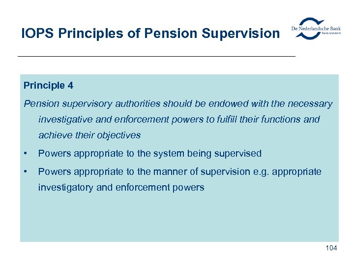 IOPS Principles of Pension Supervision Principle 4 Pension supervisory authorities should be endowed with
