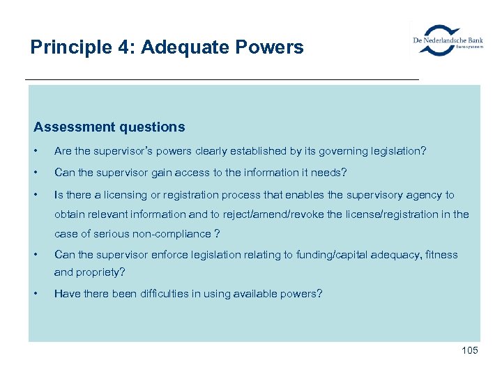 Principle 4: Adequate Powers Assessment questions • Are the supervisor’s powers clearly established by