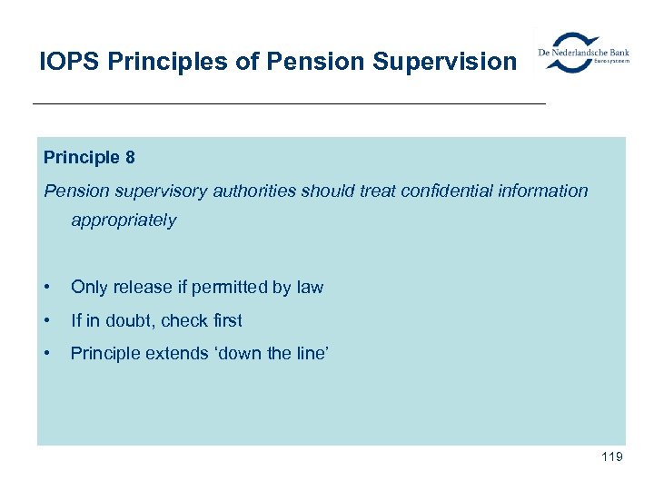 IOPS Principles of Pension Supervision Principle 8 Pension supervisory authorities should treat confidential information