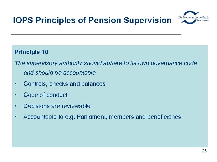 IOPS Principles of Pension Supervision Principle 10 The supervisory authority should adhere to its