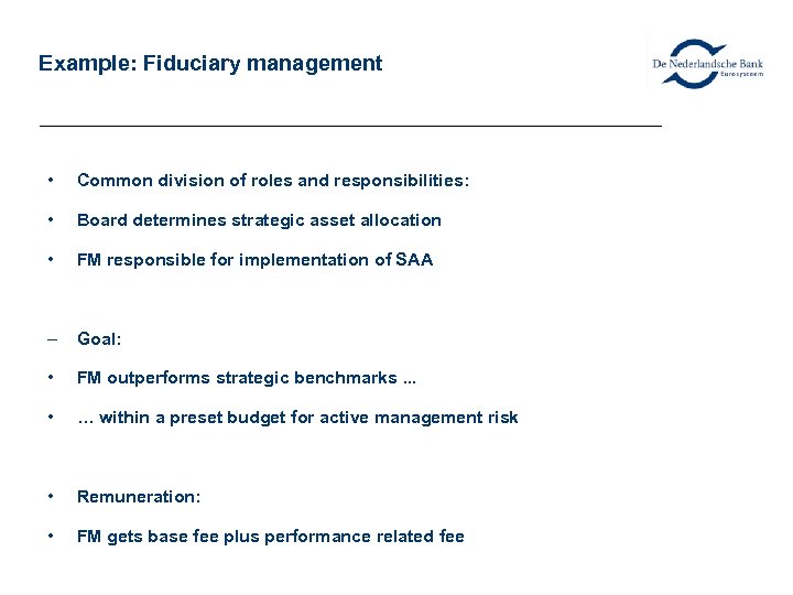 Example: Fiduciary management • Common division of roles and responsibilities: • Board determines strategic