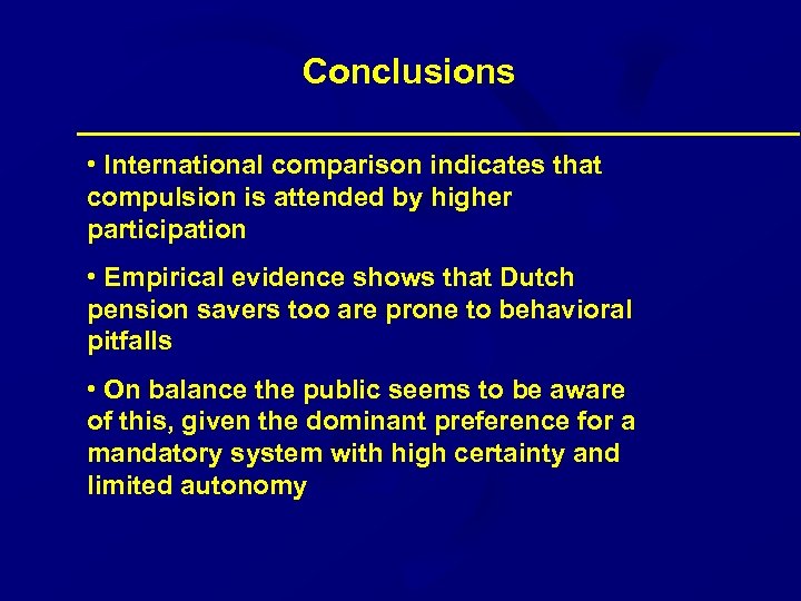  Conclusions • International comparison indicates that compulsion is attended by higher participation •