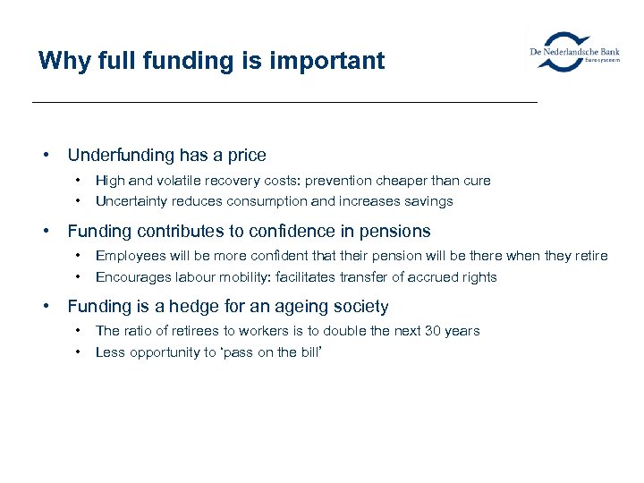 Why full funding is important • Underfunding has a price • • High and