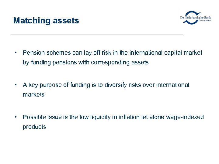 Matching assets • Pension schemes can lay off risk in the international capital market