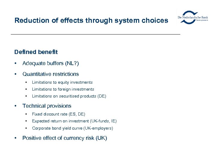 Reduction of effects through system choices Defined benefit • Adequate buffers (NL? ) •