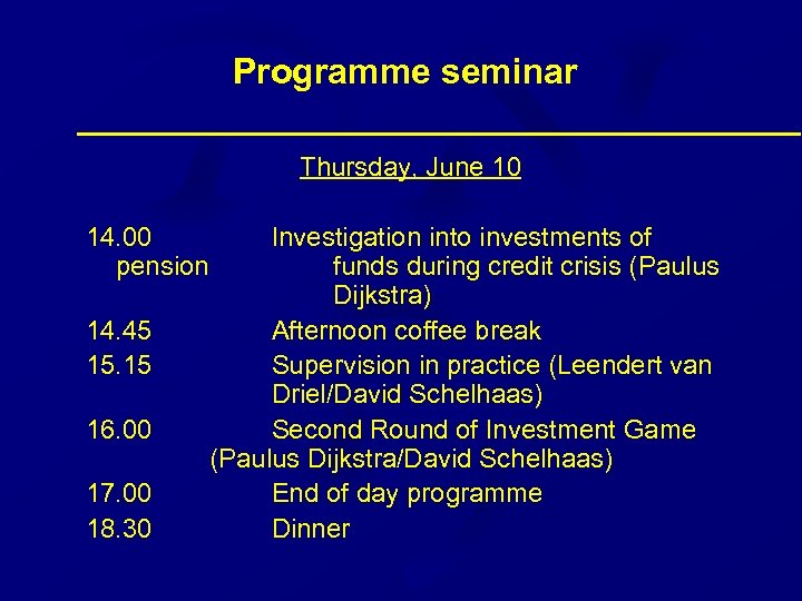 Programme seminar Thursday, June 10 14. 00 pension 14. 45 15. 15 16. 00
