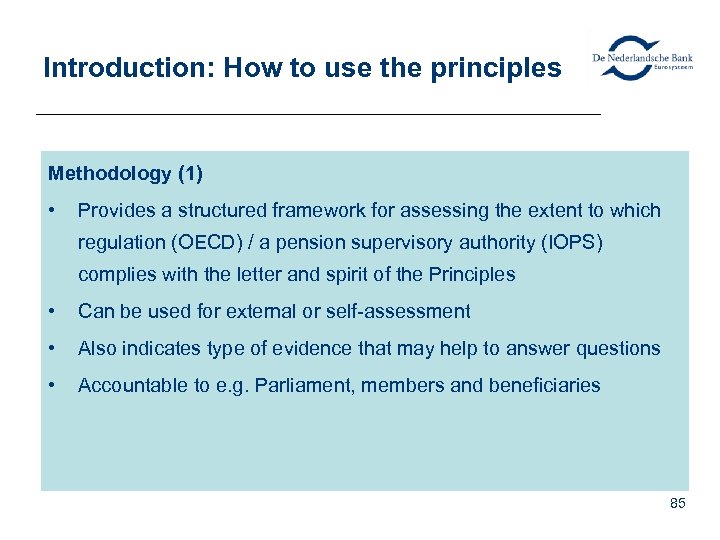 Introduction: How to use the principles Methodology (1) • Provides a structured framework for