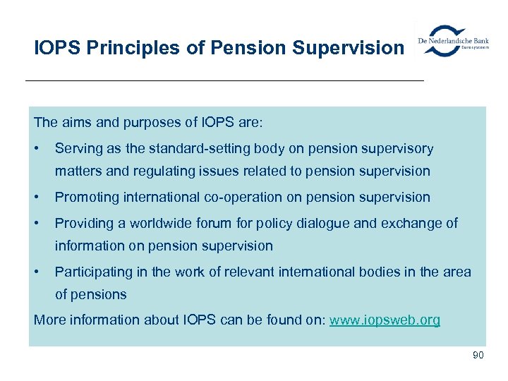 IOPS Principles of Pension Supervision The aims and purposes of IOPS are: • Serving