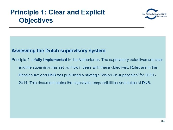 Principle 1: Clear and Explicit Objectives Assessing the Dutch supervisory system Principle 1 is