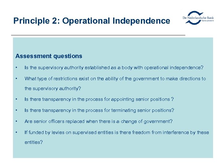 Principle 2: Operational Independence Assessment questions • Is the supervisory authority established as a