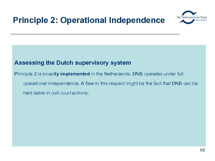 Principle 2: Operational Independence Assessing the Dutch supervisory system Principle 2 is broadly implemented