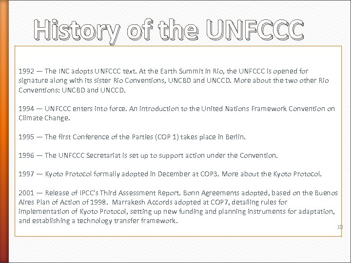 History of the UNFCCC 1992 — The INC adopts UNFCCC text. At the Earth