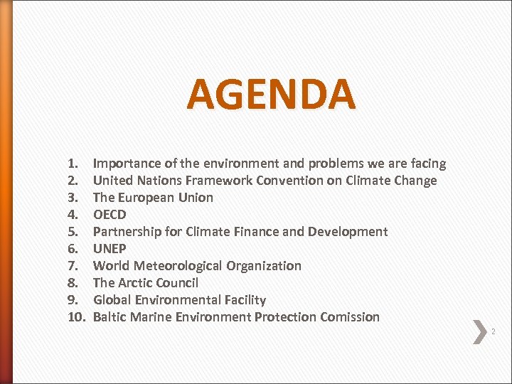 AGENDA 1. 2. 3. 4. 5. 6. 7. 8. 9. 10. Importance of the