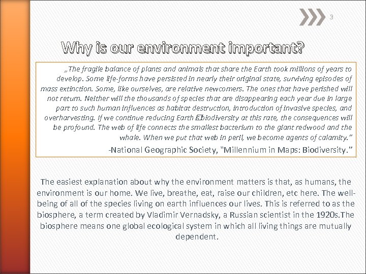 3 Why is our environment important? „The fragile balance of plants and animals that