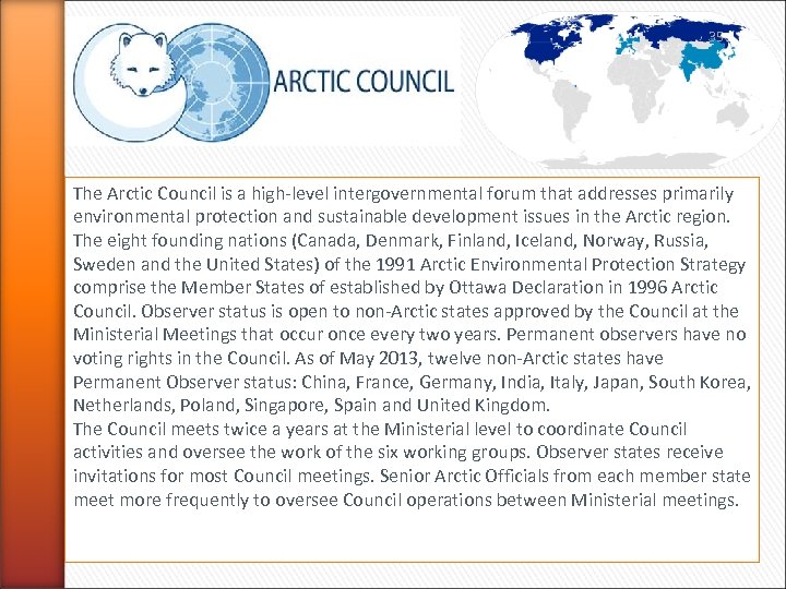 35 The Arctic Council is a high-level intergovernmental forum that addresses primarily environmental protection
