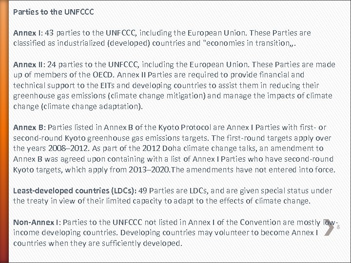 Parties to the UNFCCC Annex I: 43 parties to the UNFCCC, including the European