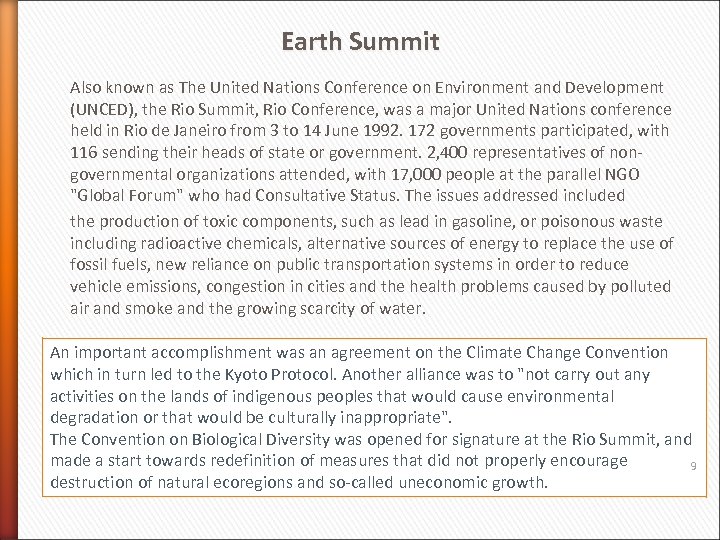 Earth Summit Also known as The United Nations Conference on Environment and Development (UNCED),