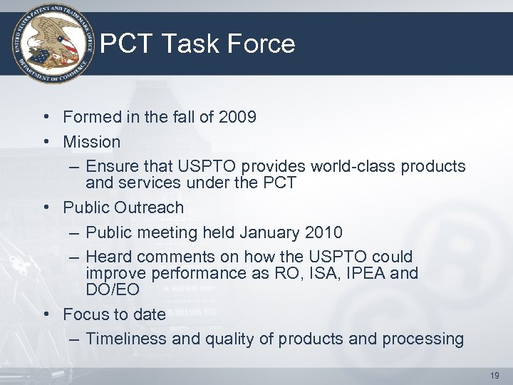 PCT Task Force • Formed in the fall of 2009 • Mission – Ensure