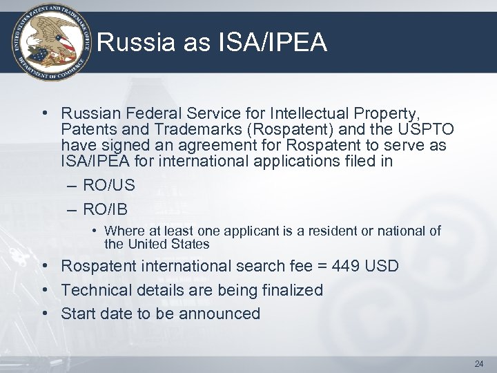 Russia as ISA/IPEA • Russian Federal Service for Intellectual Property, Patents and Trademarks (Rospatent)