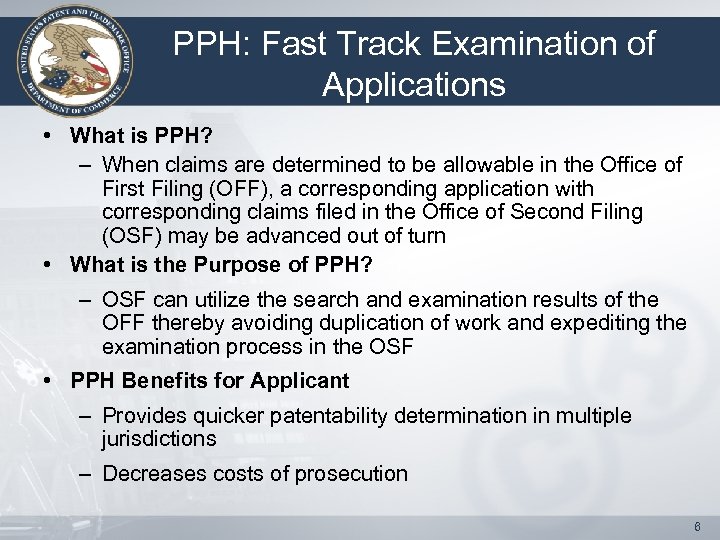 PPH: Fast Track Examination of Applications • What is PPH? – When claims are