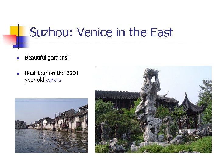Suzhou: Venice in the East n n Beautiful gardens! Boat tour on the 2500