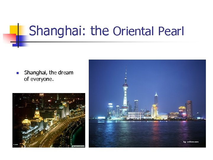 Shanghai: the Oriental Pearl n Shanghai, the dream of everyone. 