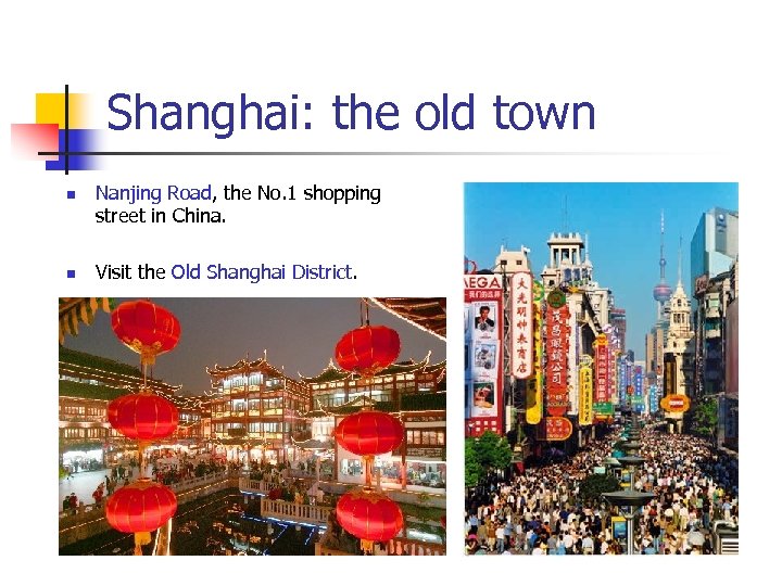 Shanghai: the old town n n Nanjing Road, the No. 1 shopping street in
