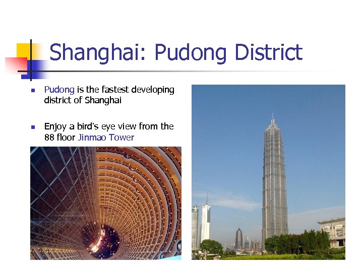 Shanghai: Pudong District n n Pudong is the fastest developing district of Shanghai Enjoy