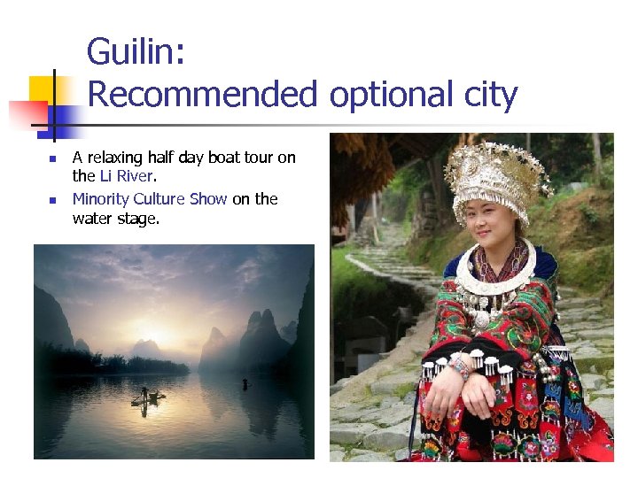 Guilin: Recommended optional city n n A relaxing half day boat tour on the