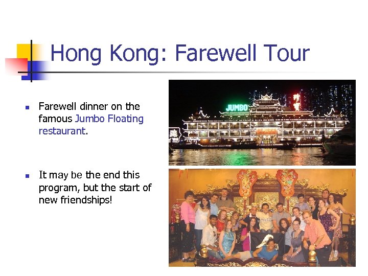 Hong Kong: Farewell Tour n n Farewell dinner on the famous Jumbo Floating restaurant.